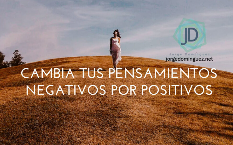 ejemplos para transformar pensamientos negativos en positivos